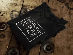 Be Brave Be Bold Be Kind | Vegan Organic Cotton | Unisex T-Shirt
